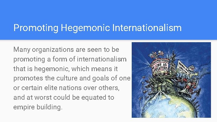 Promoting Hegemonic Internationalism Many organizations are seen to be promoting a form of internationalism