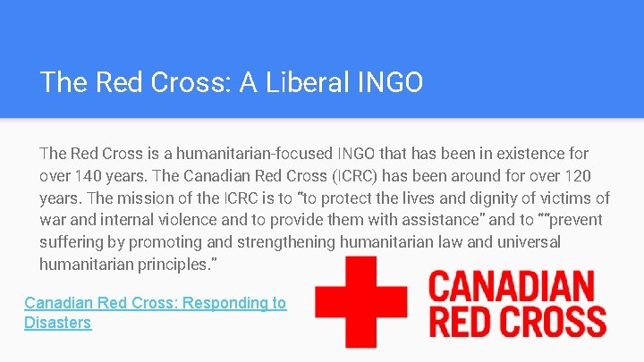 The Red Cross: A Liberal INGO The Red Cross is a humanitarian-focused INGO that