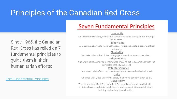 Principles of the Canadian Red Cross Since 1965, the Canadian Red Cross has relied