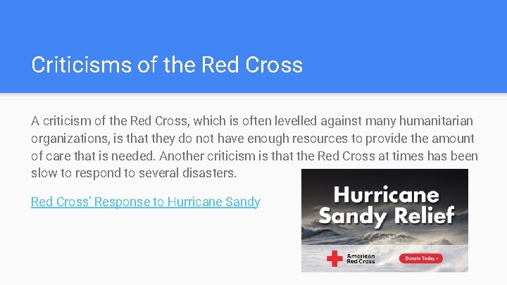 Criticisms of the Red Cross A criticism of the Red Cross, which is often