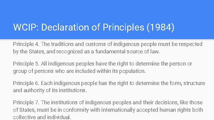 WCIP: Declaration of Principles (1984) Principle 4. The traditions and customs of indigenous people