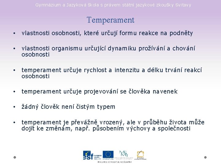 Gymnázium a Jazyková škola s právem státní jazykové zkoušky Svitavy Temperament • vlastnosti osobnosti,