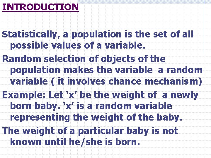 INTRODUCTION Statistically, a population is the set of all possible values of a variable.