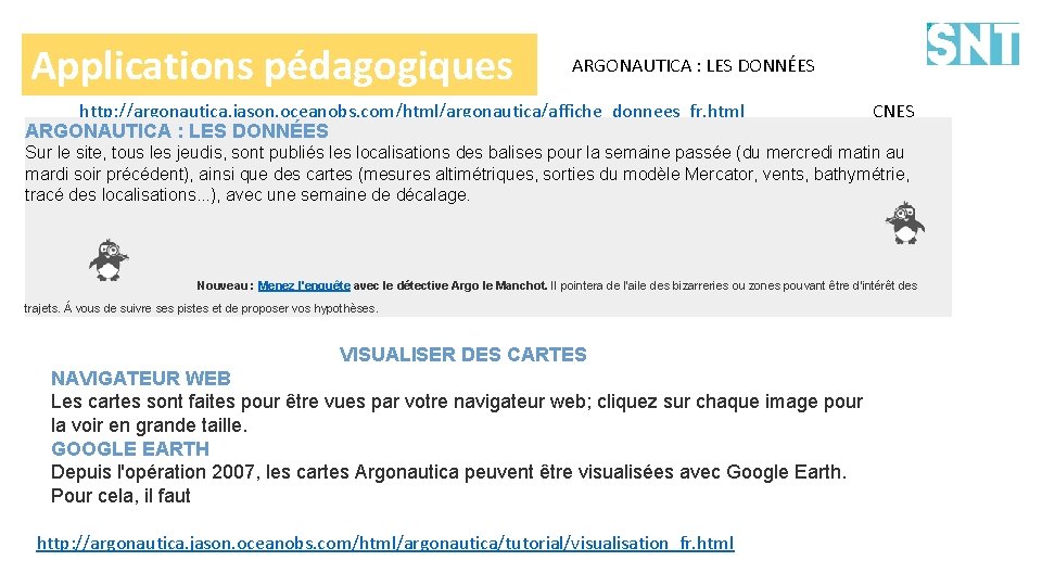 Applications pédagogiques ARGONAUTICA : LES DONNÉES http: //argonautica. jason. oceanobs. com/html/argonautica/affiche_donnees_fr. html ARGONAUTICA :