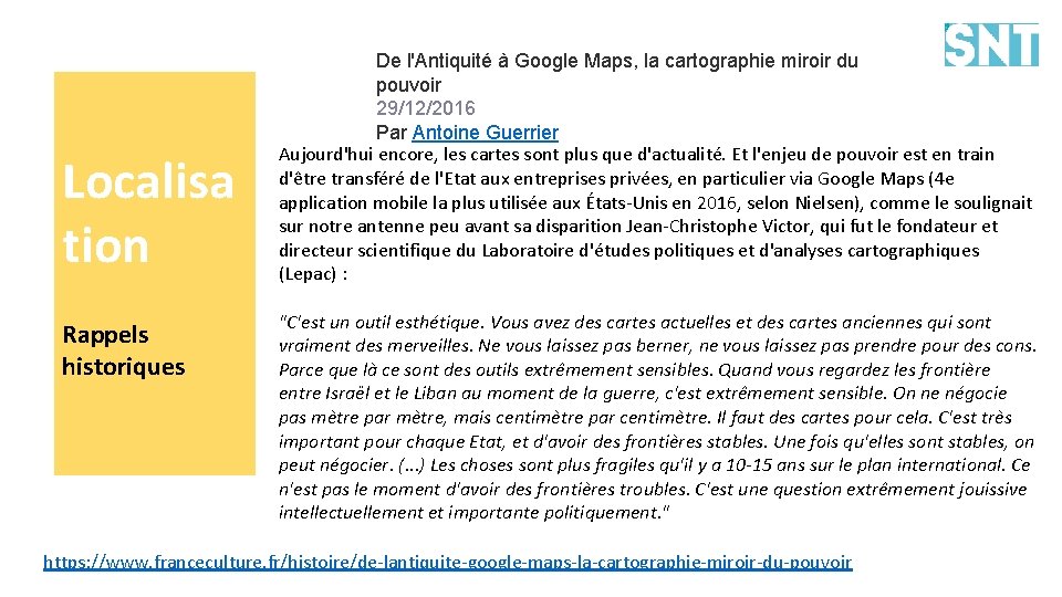 Localisa tion Rappels historiques De l'Antiquité à Google Maps, la cartographie miroir du pouvoir