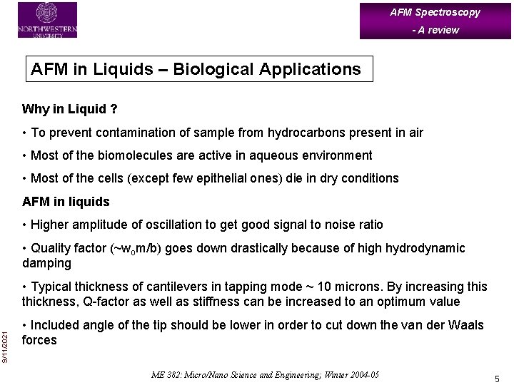 AFM Spectroscopy - A review AFM in Liquids – Biological Applications Why in Liquid