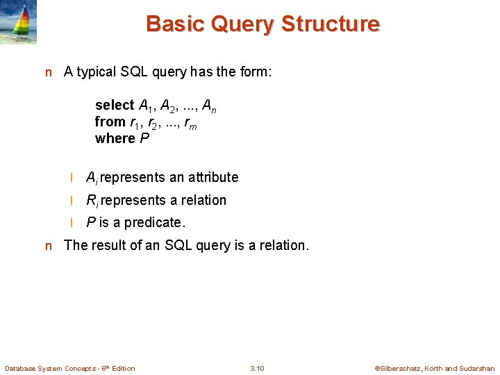 Basic Query Structure n A typical SQL query has the form: select A 1,
