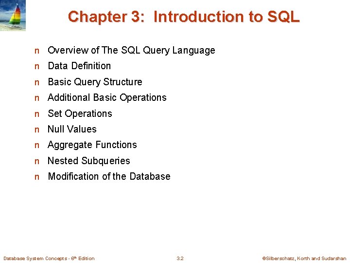 Chapter 3: Introduction to SQL n Overview of The SQL Query Language n Data
