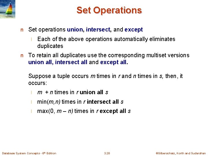 Set Operations n Set operations union, intersect, and except l Each of the above