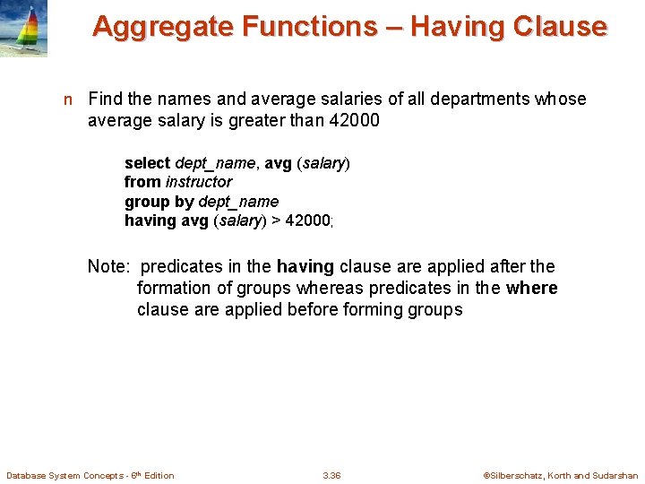 Aggregate Functions – Having Clause n Find the names and average salaries of all