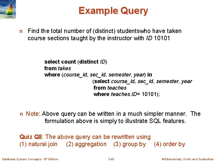 Example Query n Find the total number of (distinct) studentswho have taken course sections