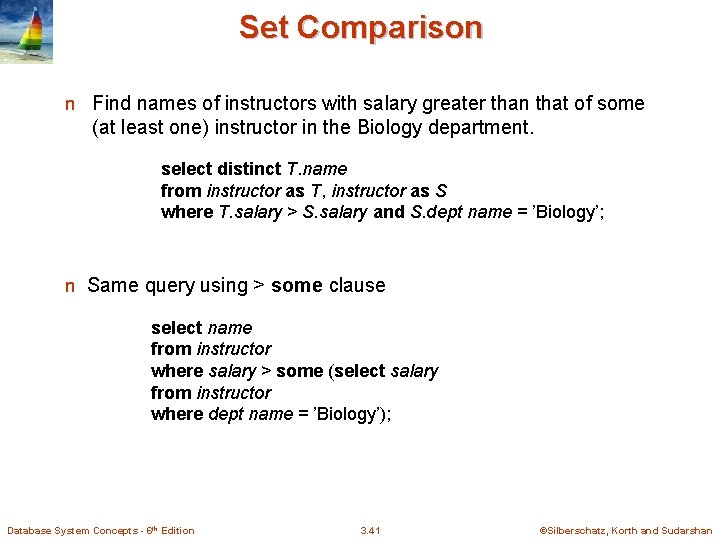 Set Comparison n Find names of instructors with salary greater than that of some