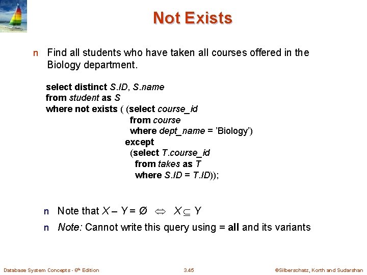 Not Exists n Find all students who have taken all courses offered in the