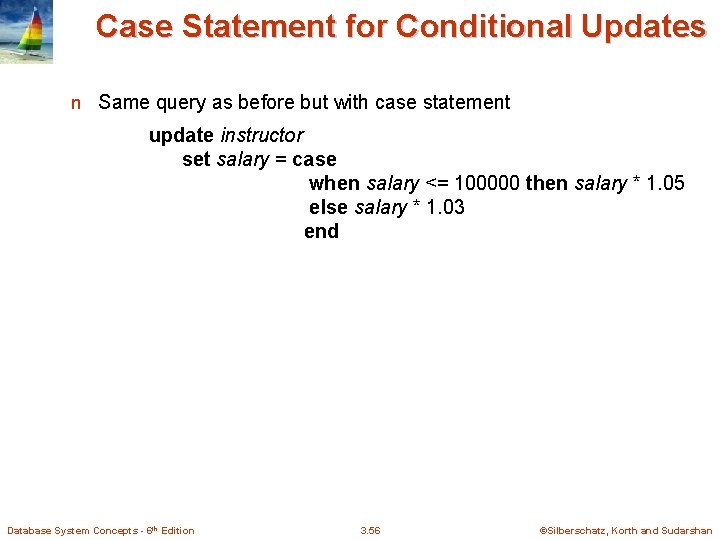 Case Statement for Conditional Updates n Same query as before but with case statement