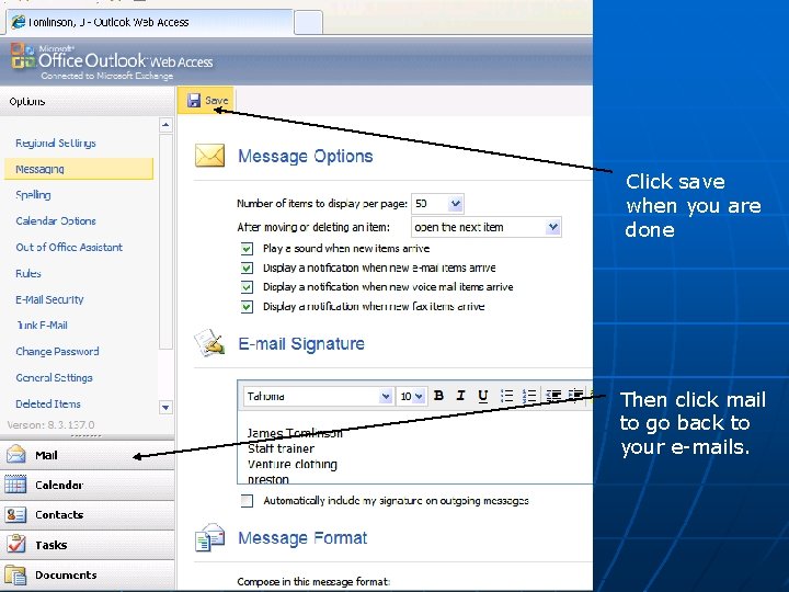 Click save when you are done Then click mail to go back to your