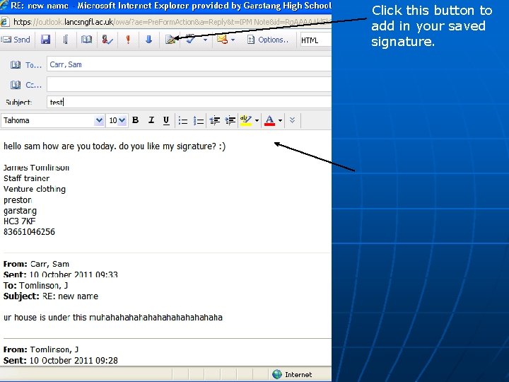 Click this button to add in your saved signature. 