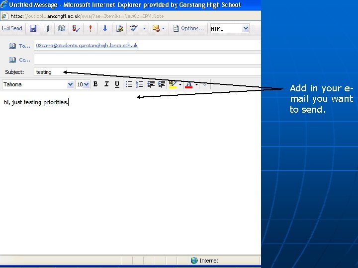 Add in your email you want to send. 