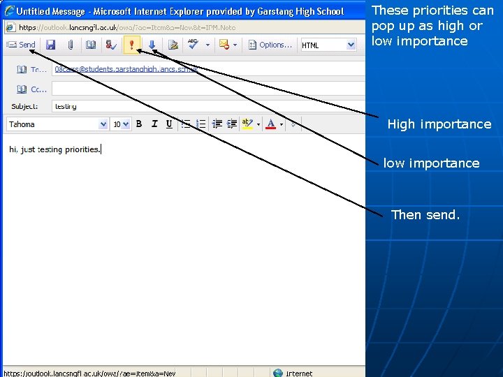 These priorities can pop up as high or low importance High importance low importance