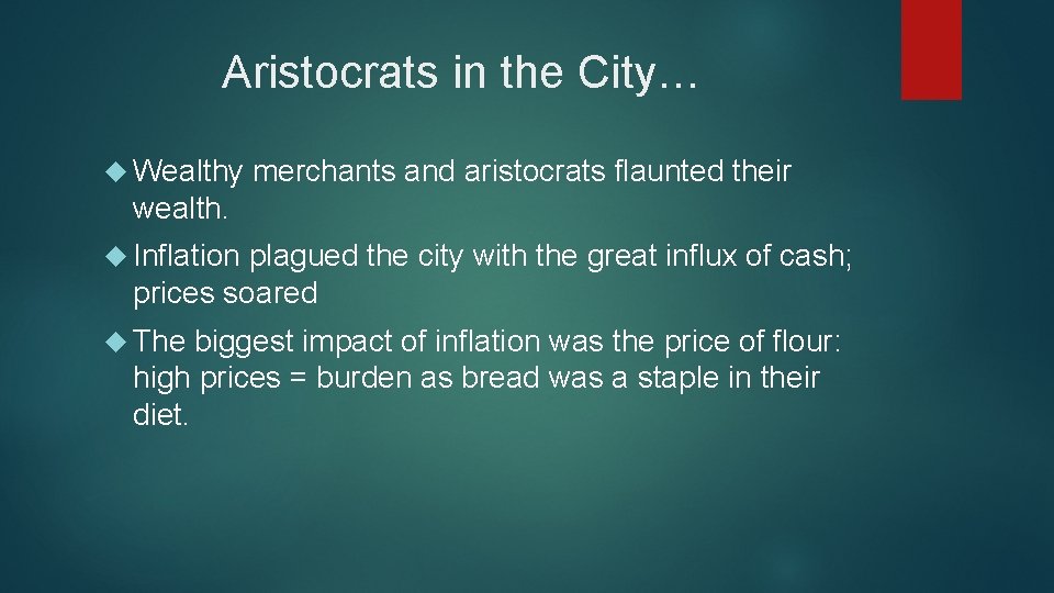 Aristocrats in the City… Wealthy merchants and aristocrats flaunted their wealth. Inflation plagued the