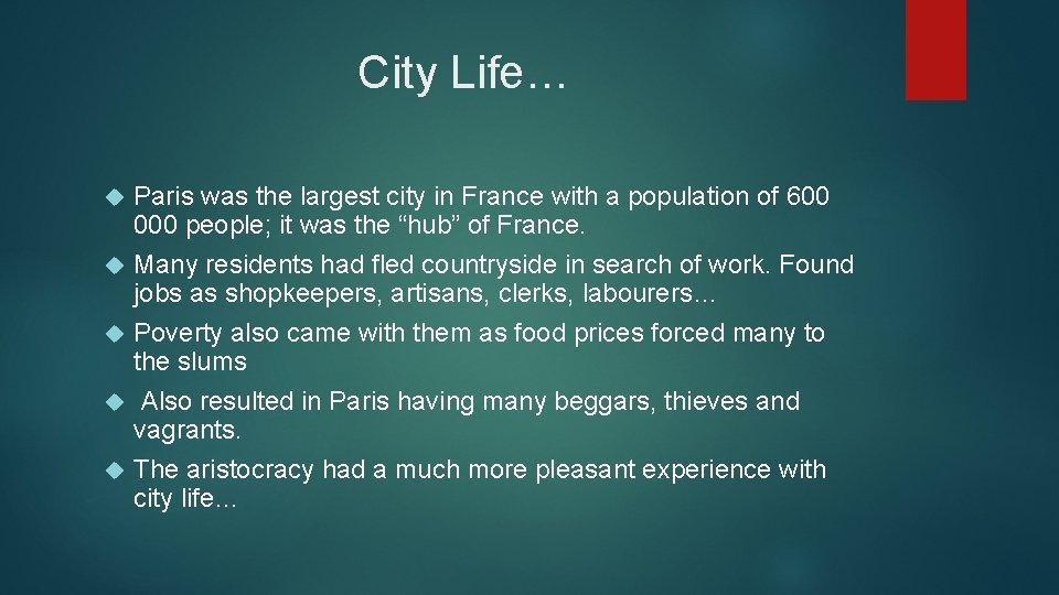 City Life… Paris was the largest city in France with a population of 600
