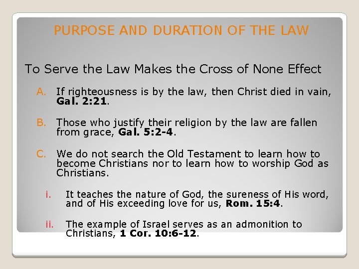PURPOSE AND DURATION OF THE LAW To Serve the Law Makes the Cross of
