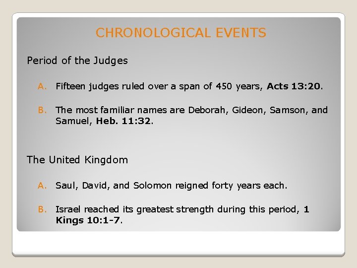 CHRONOLOGICAL EVENTS Period of the Judges A. Fifteen judges ruled over a span of
