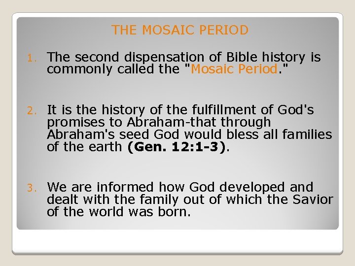 THE MOSAIC PERIOD 1. The second dispensation of Bible history is commonly called the