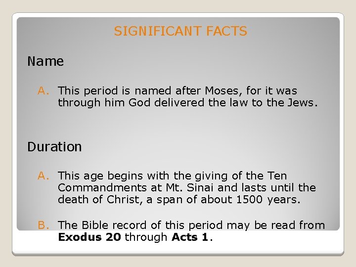 SIGNIFICANT FACTS Name A. This period is named after Moses, for it was through