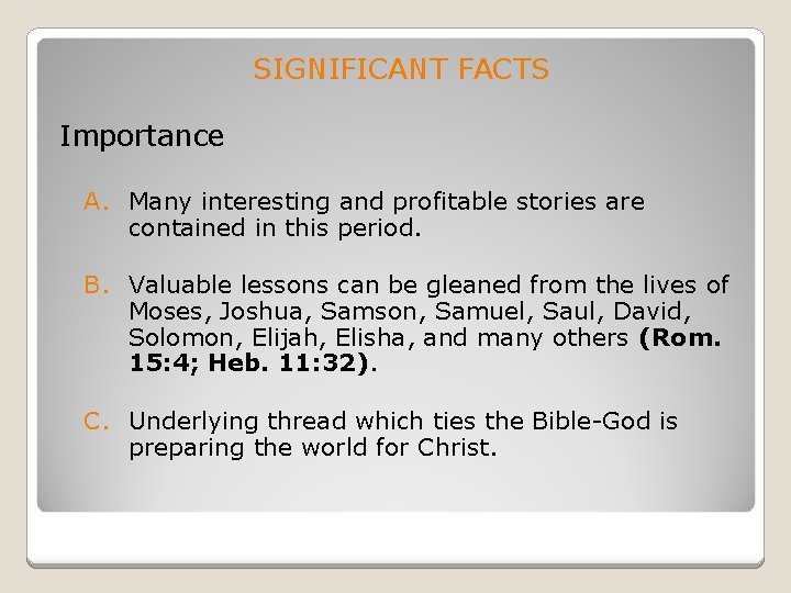 SIGNIFICANT FACTS Importance A. Many interesting and profitable stories are contained in this period.