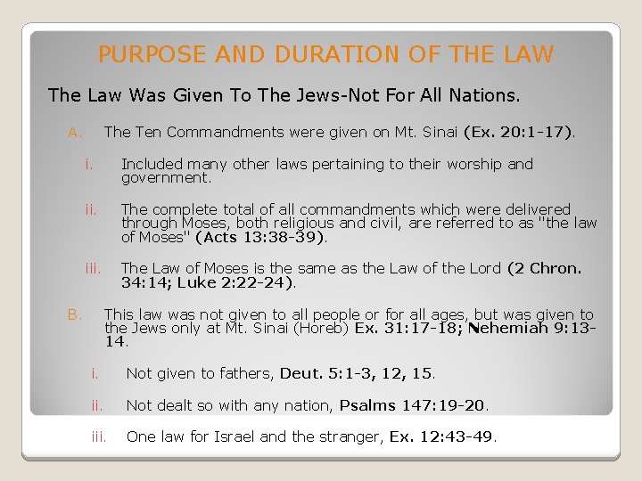 PURPOSE AND DURATION OF THE LAW The Law Was Given To The Jews-Not For