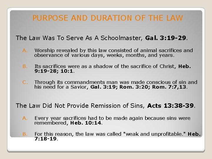PURPOSE AND DURATION OF THE LAW The Law Was To Serve As A Schoolmaster,