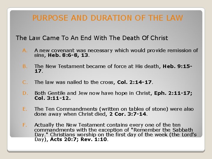 PURPOSE AND DURATION OF THE LAW The Law Came To An End With The