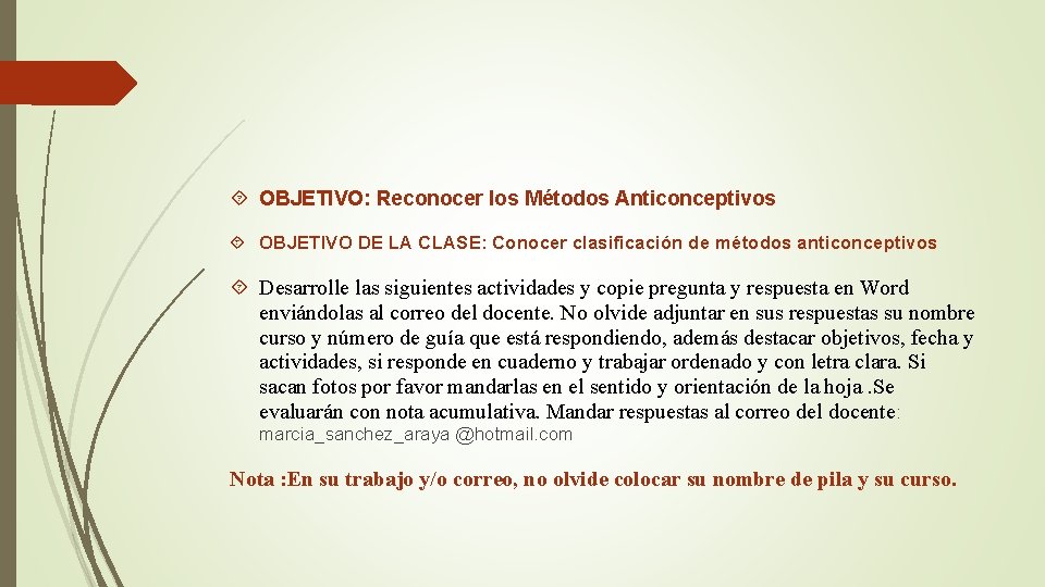  OBJETIVO: Reconocer los Métodos Anticonceptivos OBJETIVO DE LA CLASE: Conocer clasificación de métodos