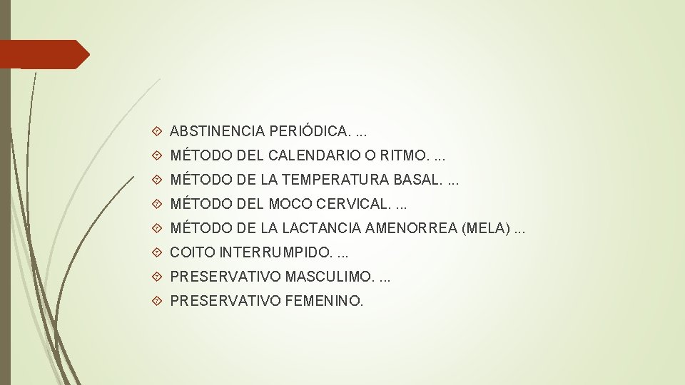  ABSTINENCIA PERIÓDICA. . MÉTODO DEL CALENDARIO O RITMO. . MÉTODO DE LA TEMPERATURA