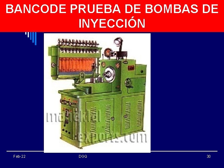 BANCODE PRUEBA DE BOMBAS DE INYECCIÓN Feb-22 DGQ 30 