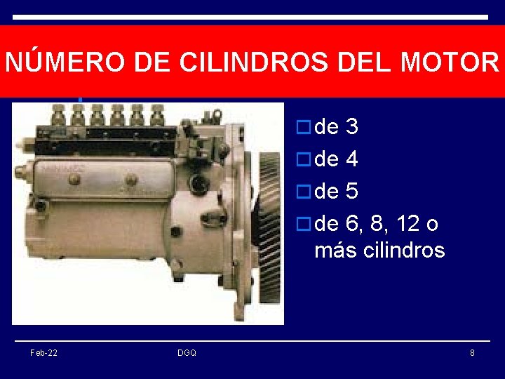 NÚMERO DE CILINDROS DEL MOTOR o de 3 o de 4 o de 5