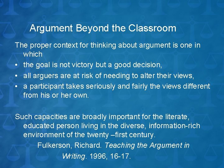 Argument Beyond the Classroom The proper context for thinking about argument is one in