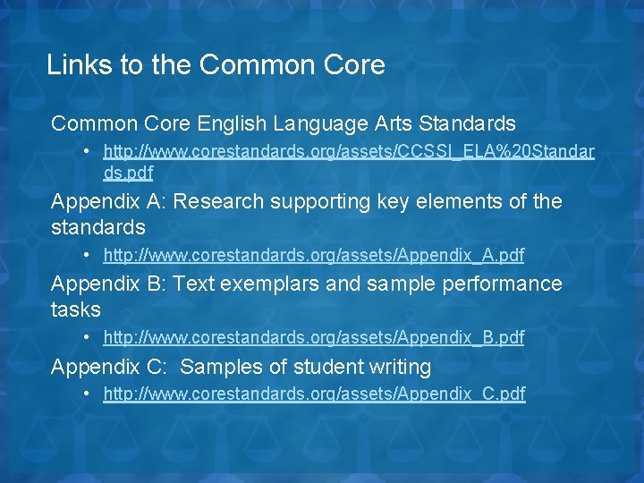 Links to the Common Core English Language Arts Standards • http: //www. corestandards. org/assets/CCSSI_ELA%20