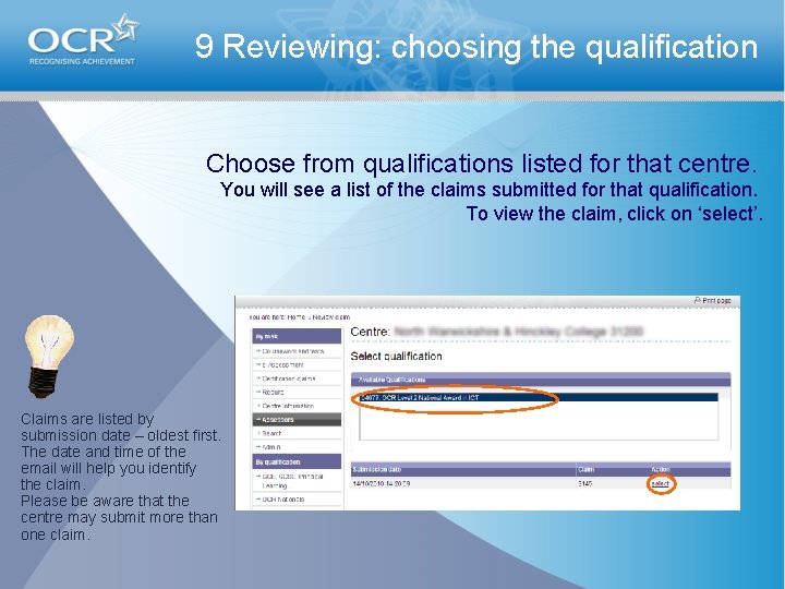 9 Reviewing: choosing the qualification Choose from qualifications listed for that centre. You will 9 Reviewing: choosing the qualification Choose from qualifications listed for that centre. You will