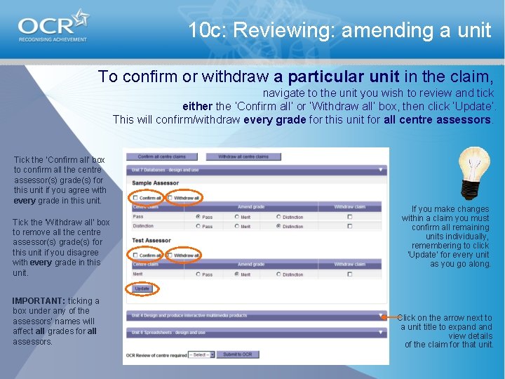 10 c: Reviewing: amending a unit To confirm or withdraw a particular unit in