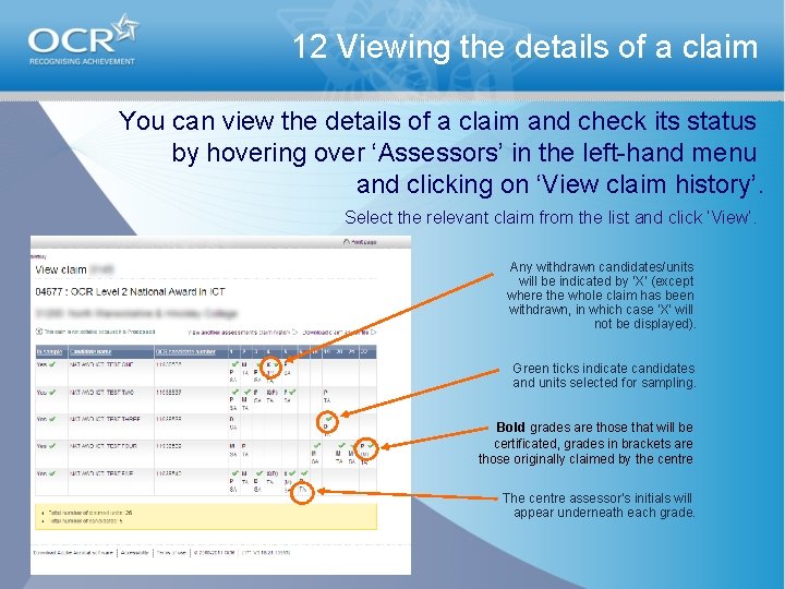12 Viewing the details of a claim You can view the details of a