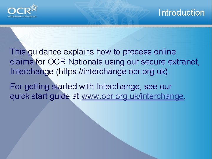 Introduction This guidance explains how to process online claims for OCR Nationals using our
