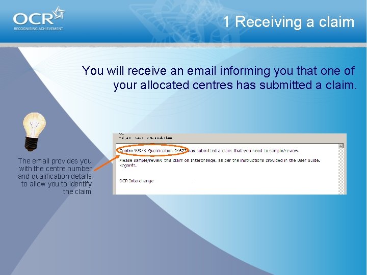 1 Receiving a claim You will receive an email informing you that one of