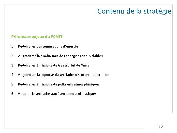 Contenu de la stratégie Principaux enjeux du PCAET 1. Réduire les consommations d’énergie 2.