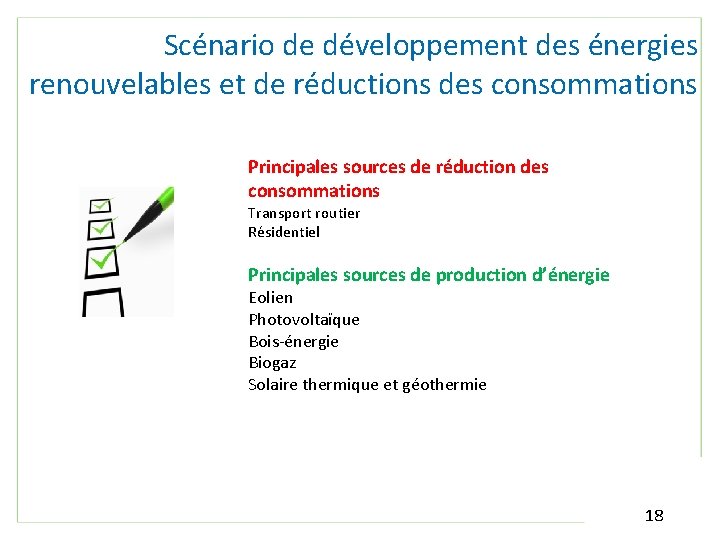 Scénario de développement des énergies renouvelables et de réductions des consommations Principales sources de