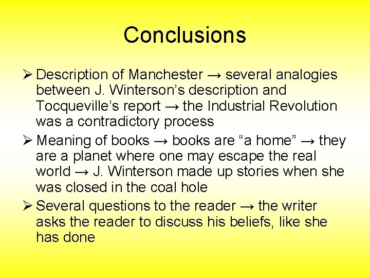 Conclusions Ø Description of Manchester → several analogies between J. Winterson’s description and Tocqueville’s