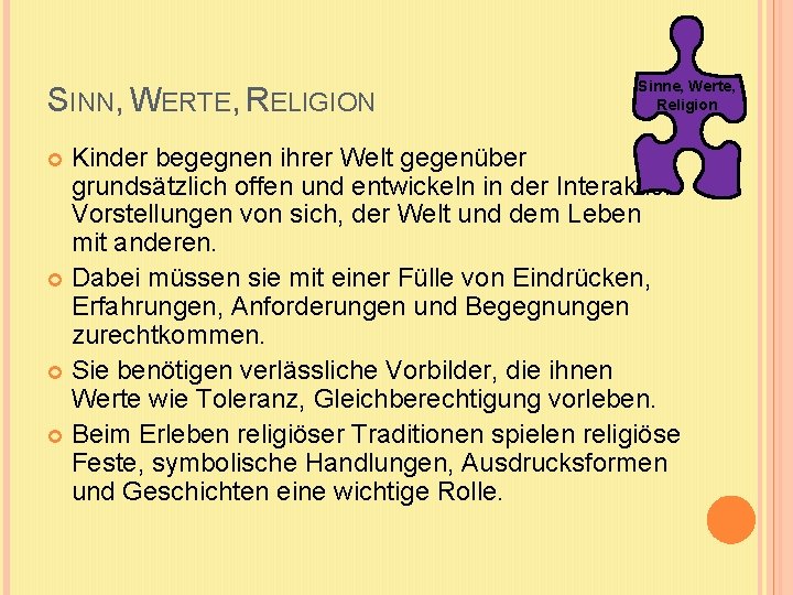 SINN, WERTE, RELIGION Sinne, Werte, Religion Kinder begegnen ihrer Welt gegenüber grundsätzlich offen und