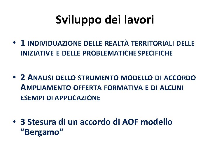 Sviluppo dei lavori • 1 INDIVIDUAZIONE DELLE REALTÀ TERRITORIALI DELLE INIZIATIVE E DELLE PROBLEMATICHE