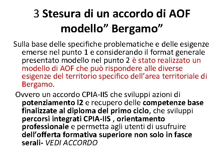3 Stesura di un accordo di AOF modello” Bergamo” Sulla base delle specifiche problematiche