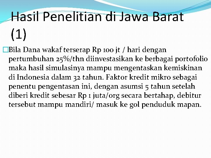 Hasil Penelitian di Jawa Barat (1) �Bila Dana wakaf terserap Rp 100 jt /